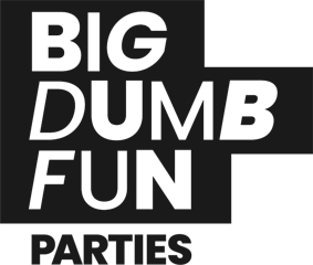 Big Dumb Fun Parties